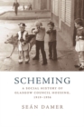 Image for Scheming  : a social history of Glasgow council housing, 1919-1956