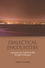Image for Dialectical encounters  : contemporary Turkish Muslim thought in dialogue