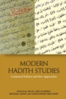 Image for Modern Hadith studies  : continuing debates and new approaches