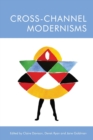 Image for Cross-Channel Modernisms