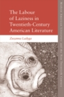 Image for The Labour of Laziness in Twentieth-Century American Literature