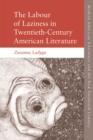 Image for Labour of Laziness in Twentieth-Century American Literature