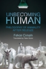 Image for Unbecoming human  : philosophy of animality after Deleuze