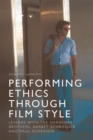 Image for Performing ethics through film style  : Levinas with the Dardenne Brothers, Barbet Schroeder and Paul Schrader