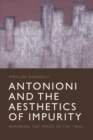 Image for Antonioni and the Aesthetics of Impurity