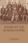 Image for Sharia in the Russian Empire  : the reach and limits of Islamic Law in Central Eurasia, 1550-1917