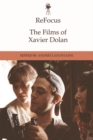 Image for Refocus: the Films of Xavier Dolan