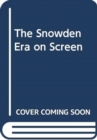 Image for The Snowden Era on Screen : Signals Intelligence and Digital Surveillance