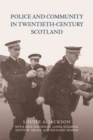 Image for Police and Community in Twentieth-Century Scotland