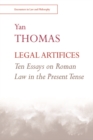 Image for Legal artifices: ten essays on Roman law in the present tense