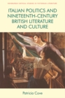Image for Italian politics and nineteenth-century British literature and culture