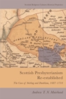 Image for Scottish Presbyterianism Re-Established: The Case of Stirling and Dunblane, 1687-1710