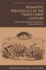 Image for Romantic periodicals in the twenty-first century: eleven case studies from Blackwood&#39;s Edinburgh magazine