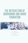 Image for The Interaction of Borrowing and Word Formation