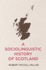 Image for A Sociolinguistic History of Scotland