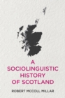 Image for A Sociolinguistic History of Scotland