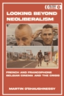 Image for Looking Beyond Neoliberalism: French and Francophone Belgian Cinema and the Crisis