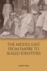 Image for The Middle East from Empire to Sealed Identities