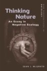 Image for Thinking nature: an essay in negative ecology