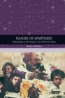 Image for Images of apartheid  : filmmaking on the fringe in the old South Africa