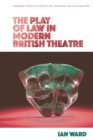 Image for The Play of Law in Modern British Theatre