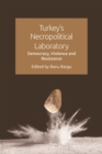 Image for Turkey&#39;S Necropolitical Laboratory