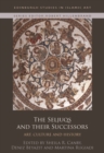 Image for The Seljuqs and their successors: art, culture and history