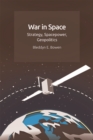 Image for War in space  : strategy, spacepower, geopolitics