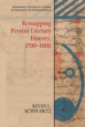 Image for Remapping persian literary history, 1700-1900