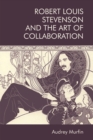 Image for Robert Louis Stevenson and the Art of Collaboration
