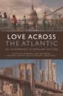 Image for Love across the Atlantic  : US-UK romance in popular culture