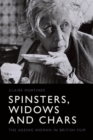 Image for Spinsters, widows and chars  : the ageing woman in British film
