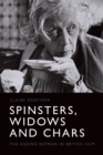 Image for Spinsters, widows and chars  : the ageing woman in British film
