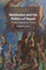 Image for Restitution and the Politics of Repair