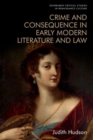 Image for Crime and Consequence in Early Modern Literature and Law