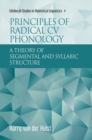 Image for Principles of radical CV phonology  : a theory of segmental and syllabic structure