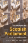 Image for The story of the Scottish Parliament: the first two decades explained