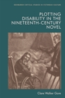 Image for Plotting disability in the nineteenth-century novel