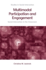 Image for Multimodal participation and engagement  : social interaction in the classroom