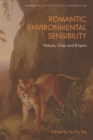 Image for Romantic environmental sensibility  : nature, class and empire