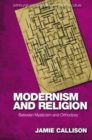 Image for Modernism and Religion : Between Mysticism and Orthodoxy
