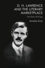 Image for D.H. Lawrence and the literary marketplace  : the early writings
