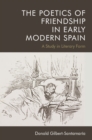 Image for The Poetics of Friendship in Early Modern Spain