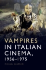 Image for Vampires in Italian Cinema, 1956-1975
