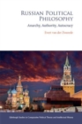 Image for Russian political philosophy  : anarchy, authority, autocracy