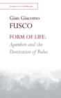 Image for Form of life  : Agamben and the destruction of rules