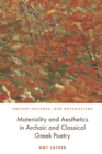 Image for Materiality and aesthetics in archaic and classical Greek poetry