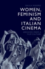 Image for Women, feminism and Italian cinema  : archives from a film culture