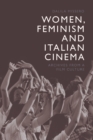 Image for Women, feminism and Italian cinema  : archives from a film culture