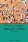 Image for The Politics of Muslim Identities in Asia